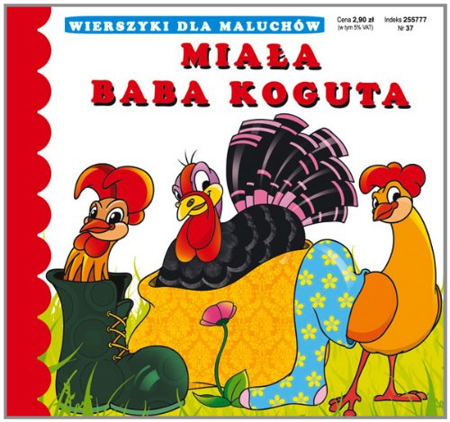 Miała baba koguta: Wierszyki dla maluchów book