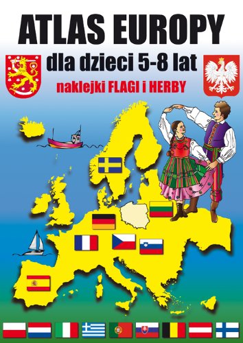 Atlas Europy dla dzieci 5-8 lat: Naklejki, flagi i herby Books