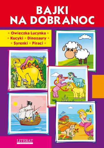 Bajki na dobranoc: Owieczka Lucynka. Kucyki. Dinozaury. Syrenki. Piraci Books