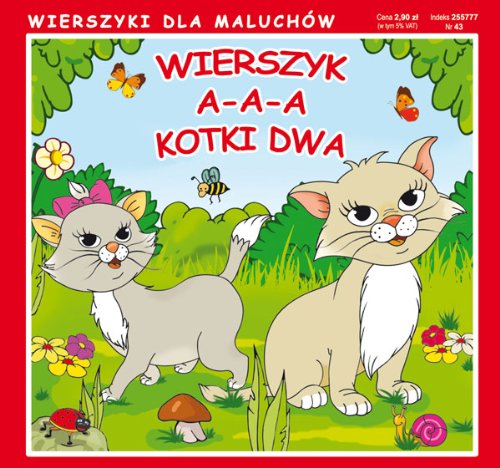Wierszyk A-a-a kotki dwa: Wierszyki dla maluchów Books