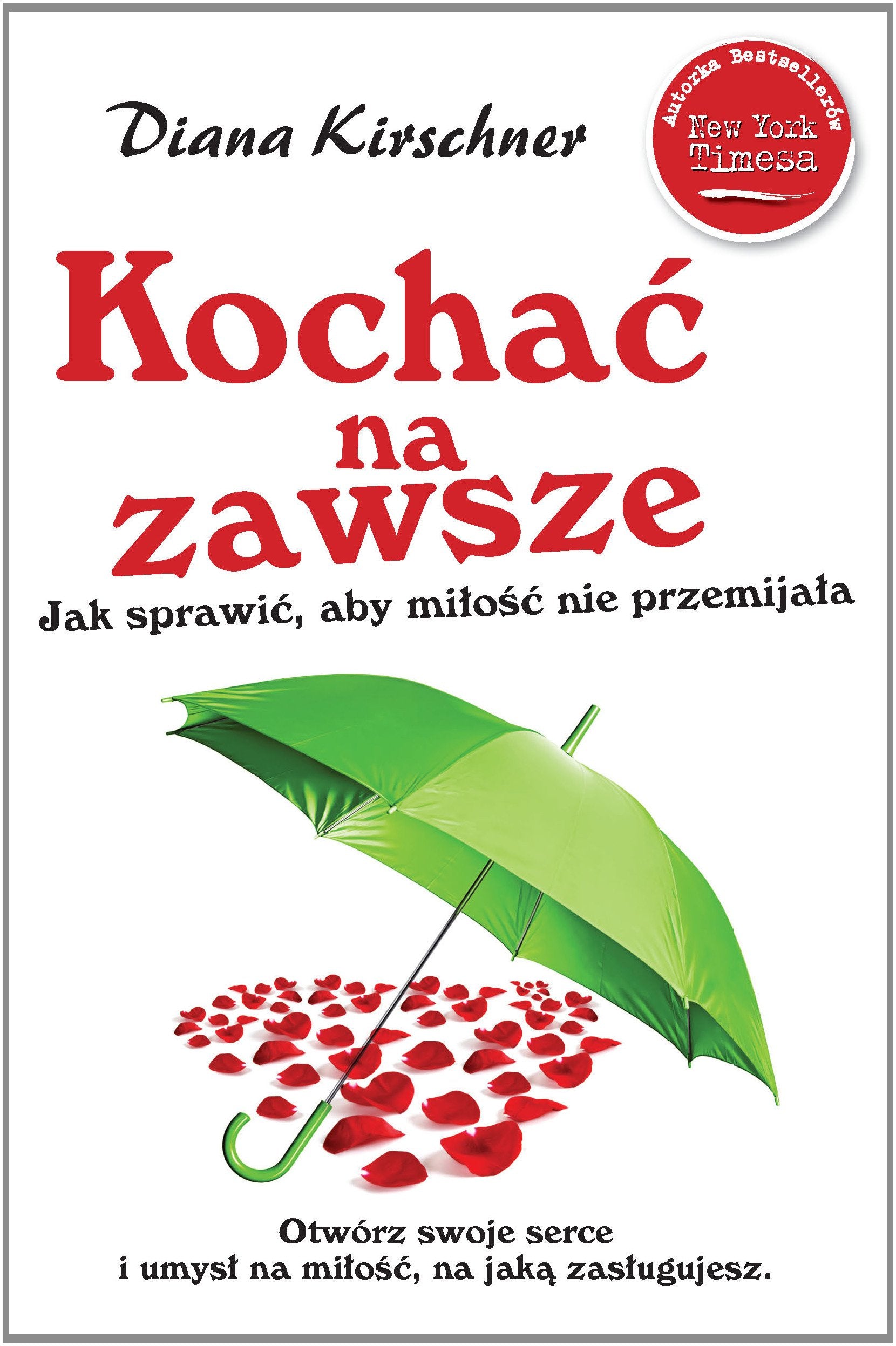 Kochac na zawsze Jak sprawic zeby milosc nie przemijala book