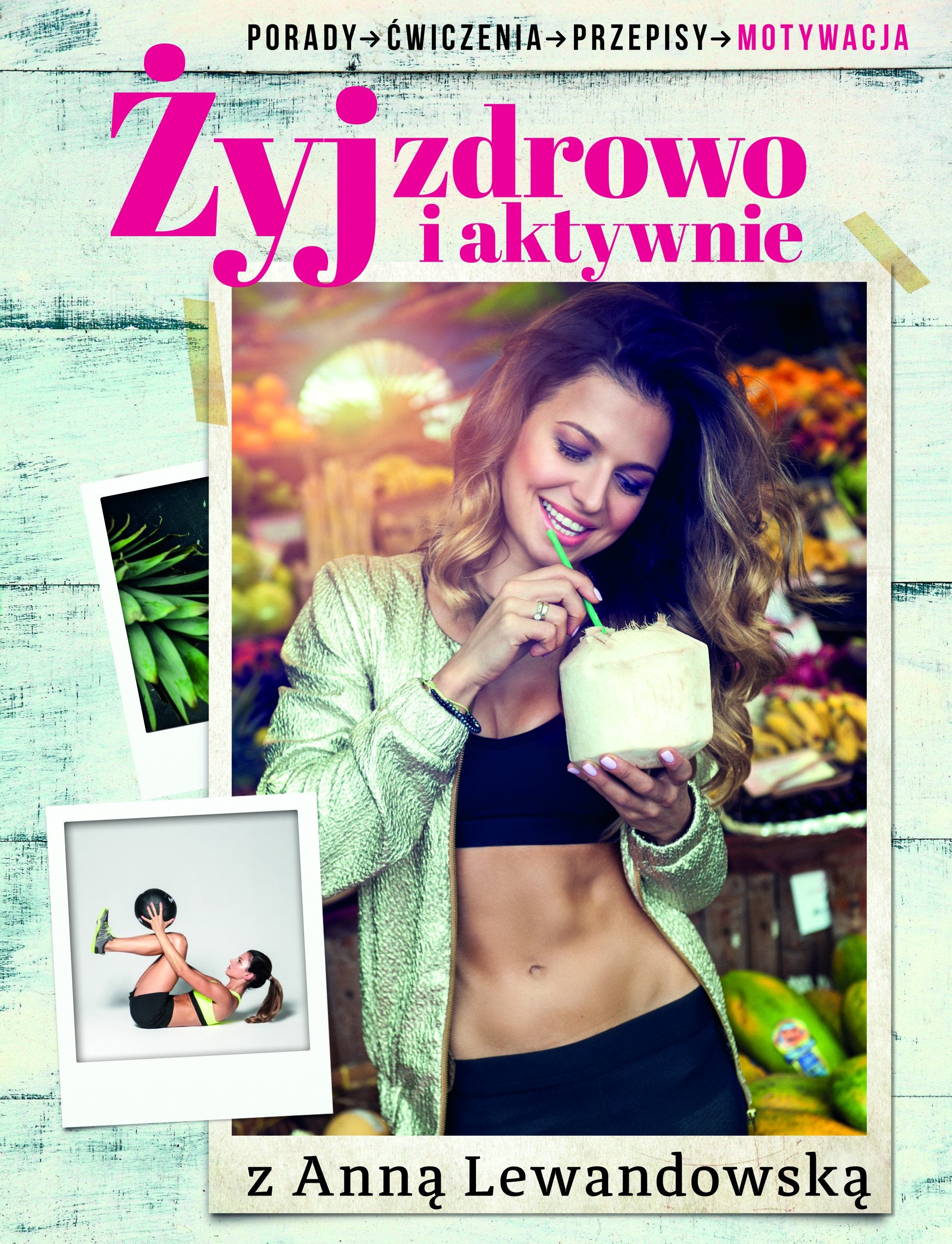 Zyj zdrowo i aktywnie z Anna Lewandowska Books