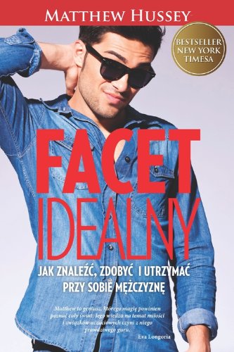 Facet idealny: Jak znaleźć, zdobyć i utrzymać przy sobie mężczyznę book