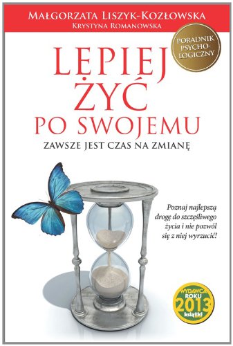 Lepiej żyć po swojemu: Zawsze jest czas na zmianę Books