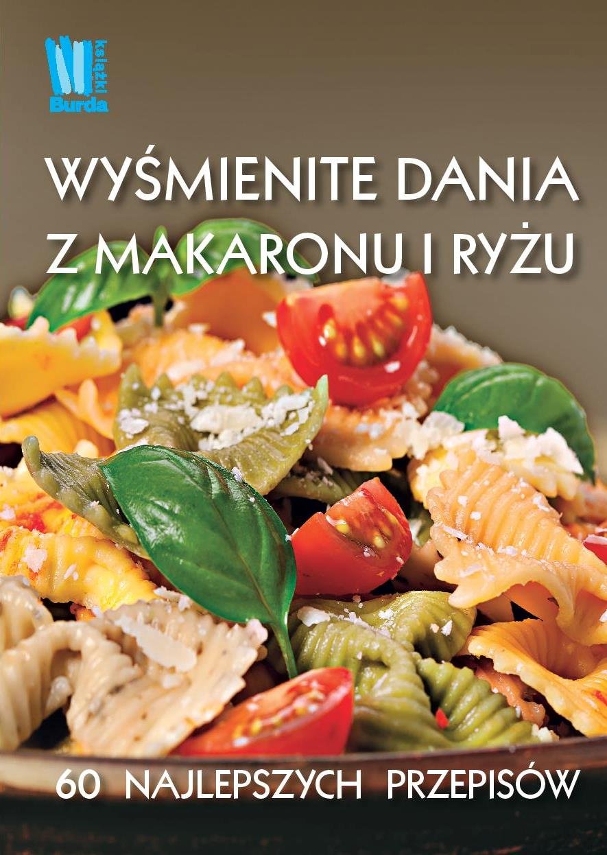 Wysmienite dania z makaronu i ryzu Cooking & Enjoying