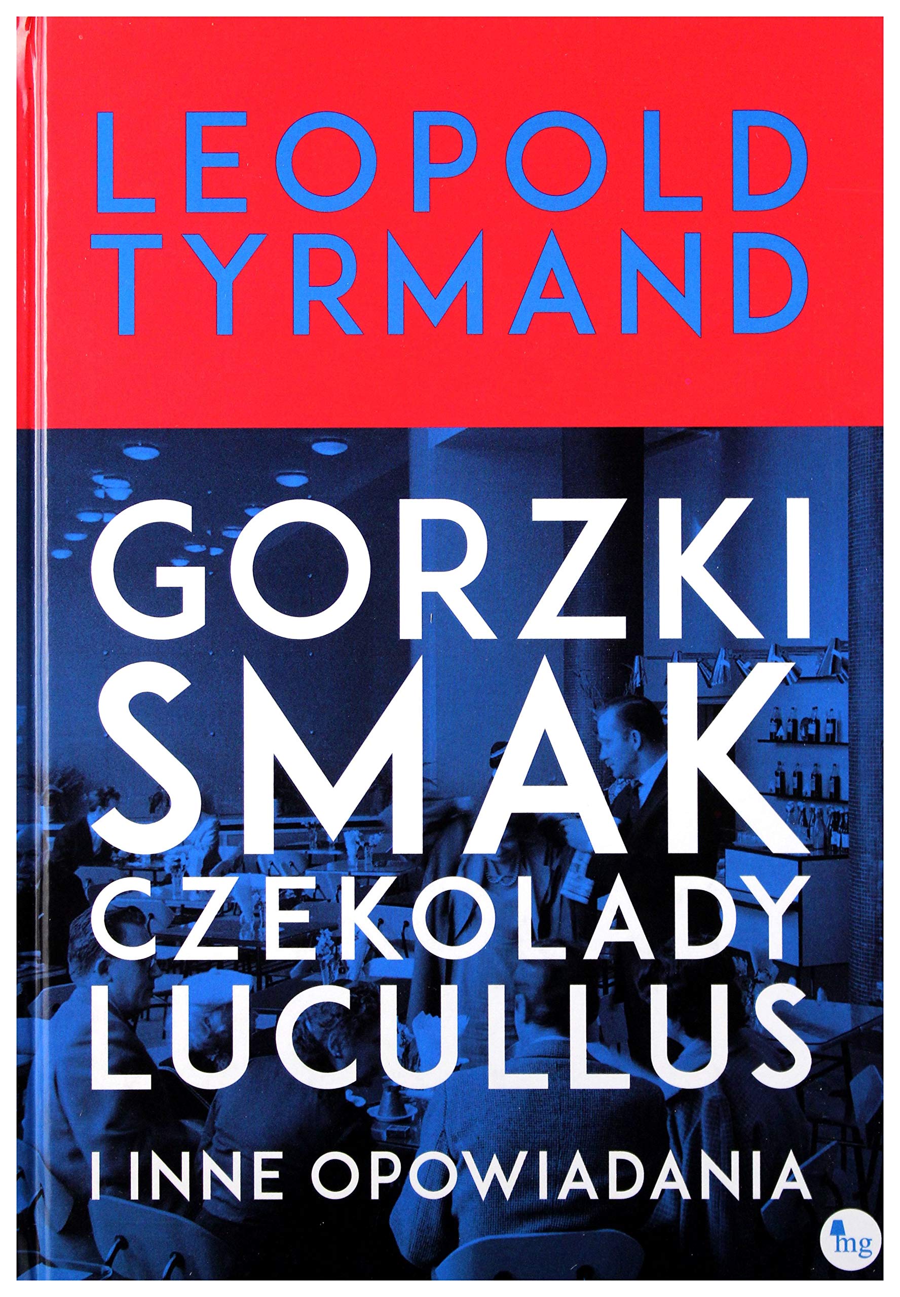 Gorzki smak czekolady Lucullus i inne opowiadania Essays & Short Stories