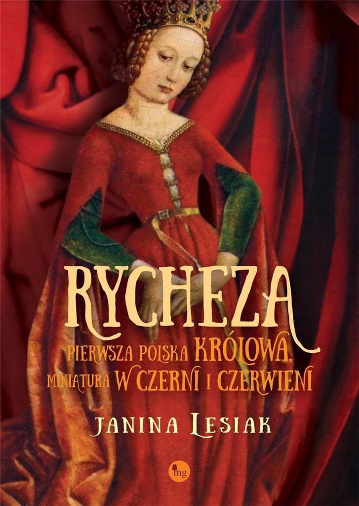 Rycheza pierwsza polska królowa: Miniatura w czerni i czerwieni Books