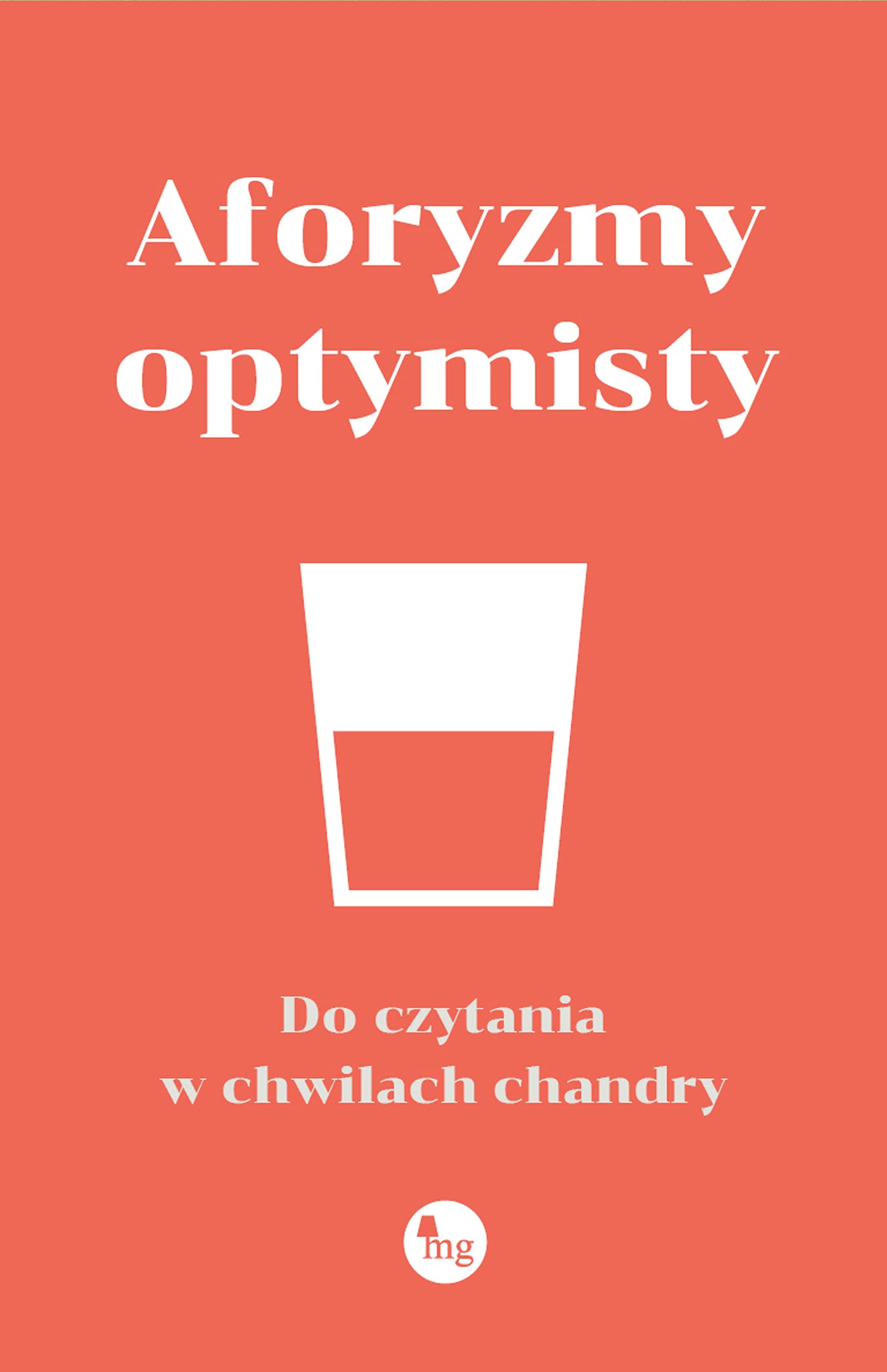 Aforyzmy optymisty: Do czytania w chwilach chandry Books