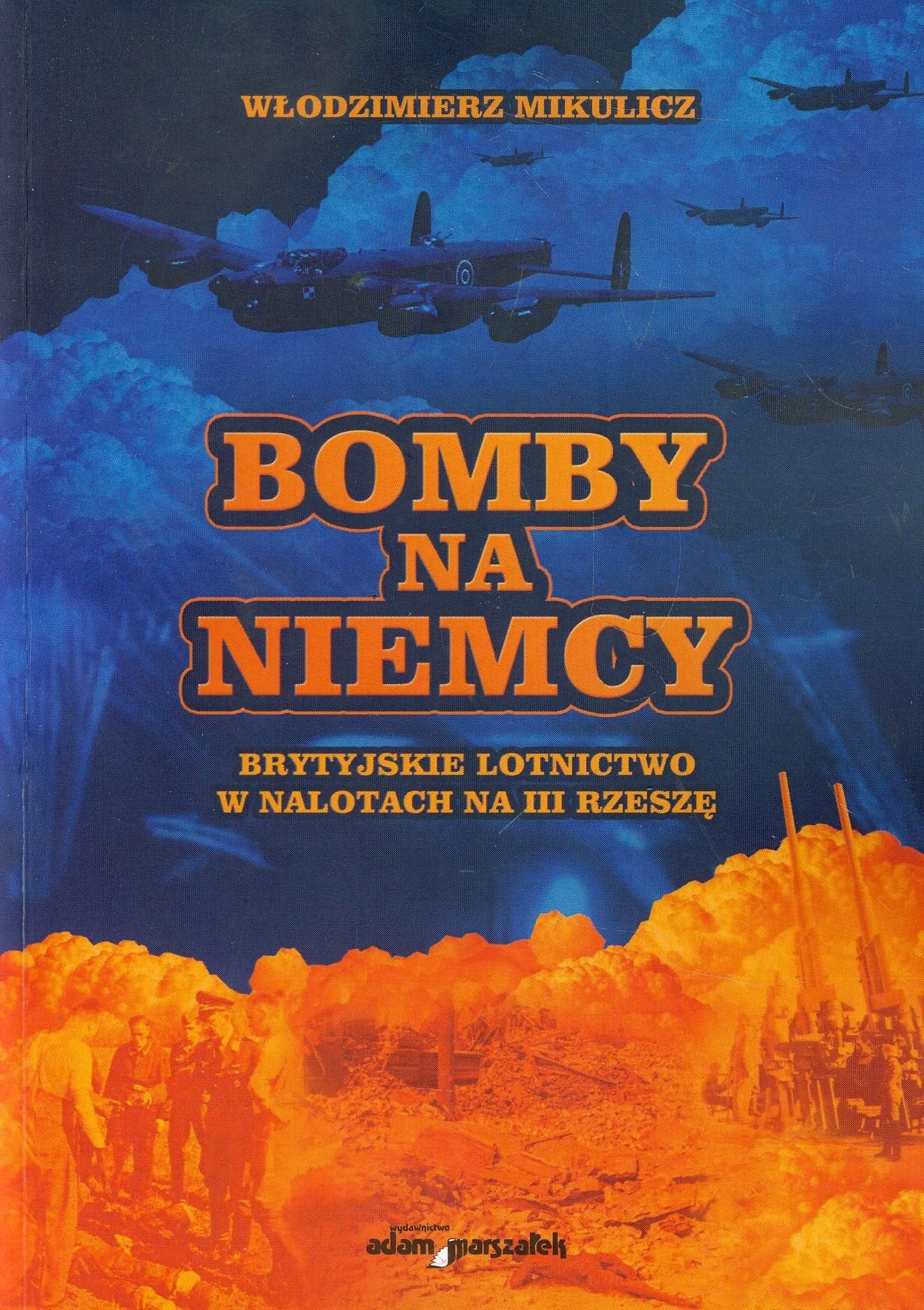 Bomby na Niemcy: Brytyjskie lotnictwo w nalotach na III Rzeszę Social Sciences
