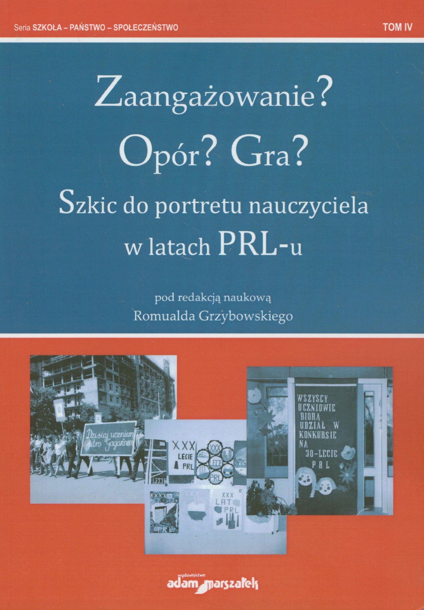 Zaangażowanie? Opór? Gra?: Szkic do portretu nauczyciela w latach PRL-u Books