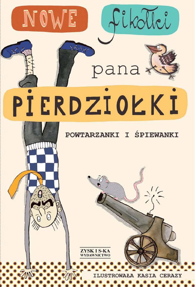 Nowe fikołki pana Pierdziołki: Powtarzanki i śpiewanki Books