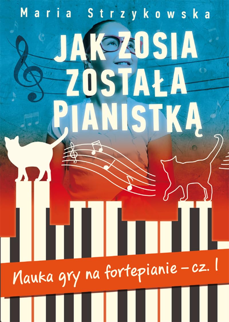 Jak Zosia zostala pianistka: Nauka gry na fortepianie cz. 1. Arts & Music
