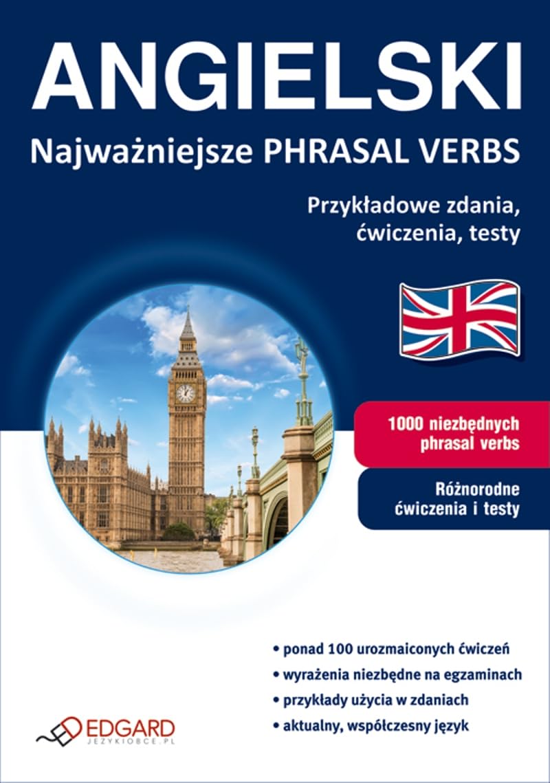 Angielski Najważniejsze Phrasal Verbs: Przykładowe zdania, ćwiczenia, testy Books