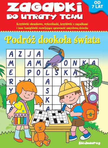 Zagadki do utraty tchu Podróż dookoła świata: od 7 lat book