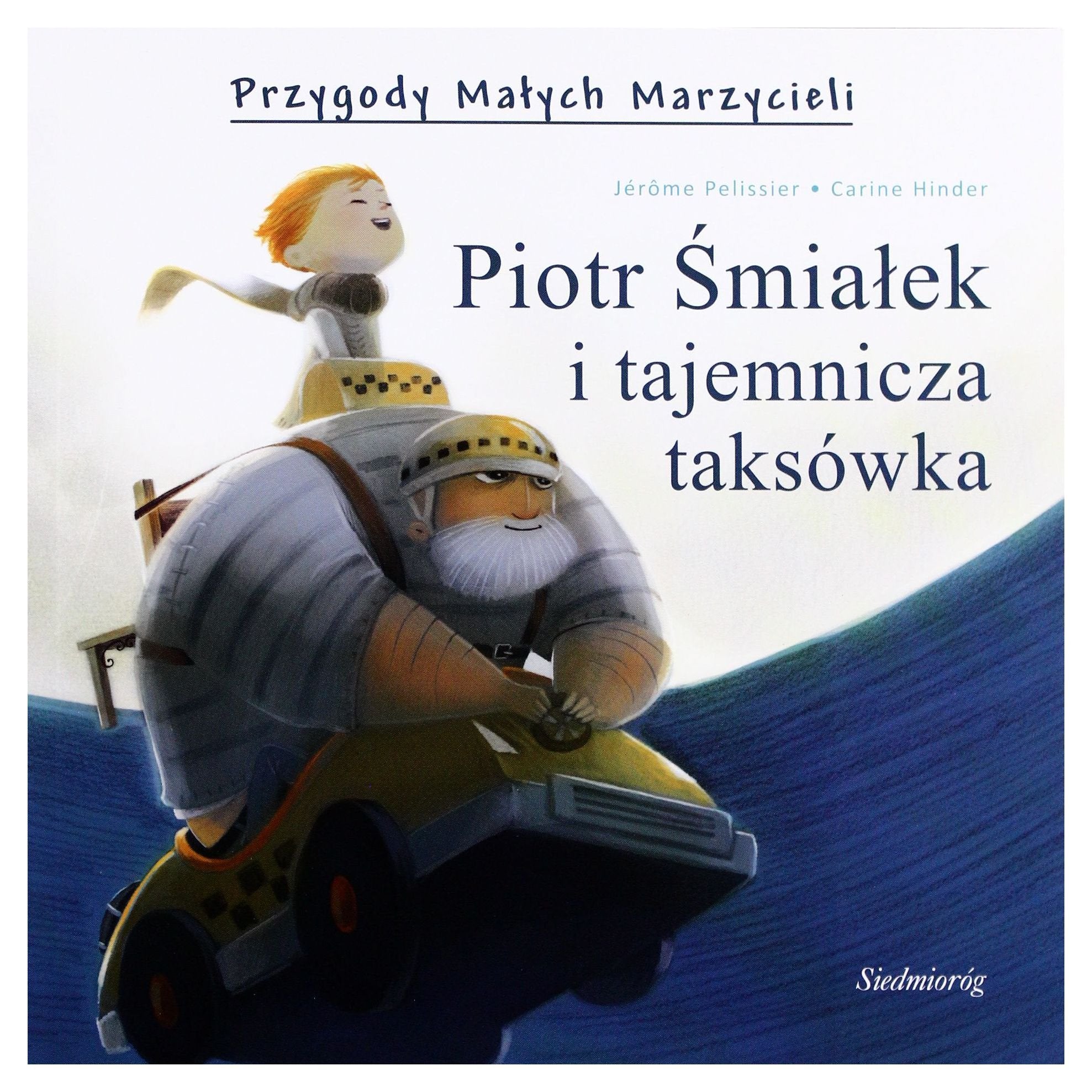 Piotr Śmiałek i tajemnicza taksówka (PRZYGODY MAŁYCH MARZYCIELI) Books