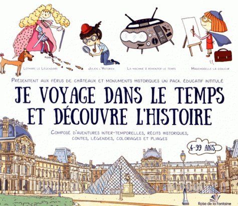 Je voyage dans le temps et découvre l'histoire: Pack en 2 volumes : Les châteaux de France ; 15 merveilles du monde book
