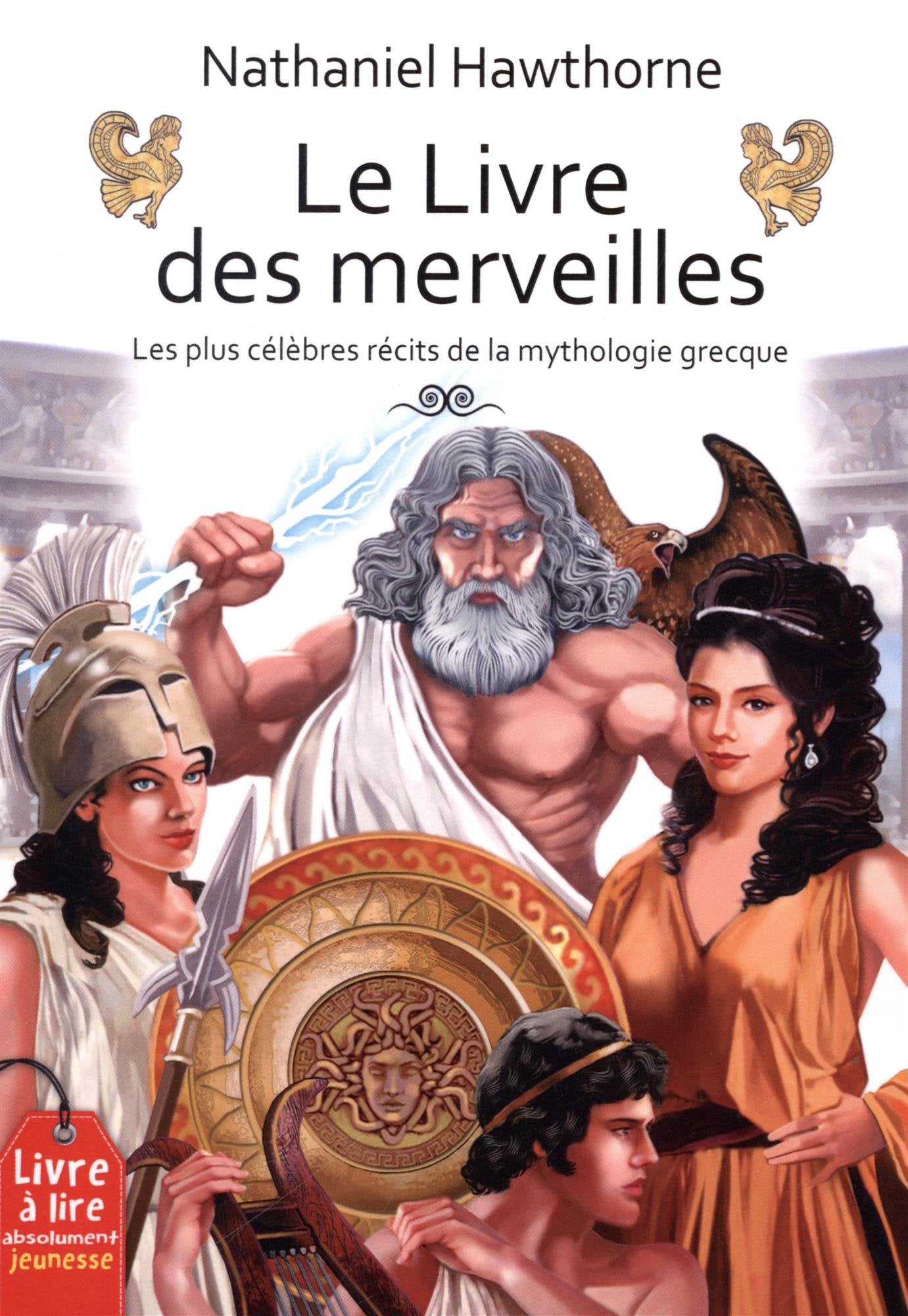 Le livre des merveilles: Les plus célèbres récits de la mythologie grecque book