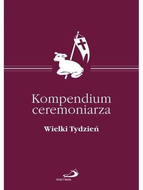 Kompendium Ceremoniarza. Wielki Tydzien book