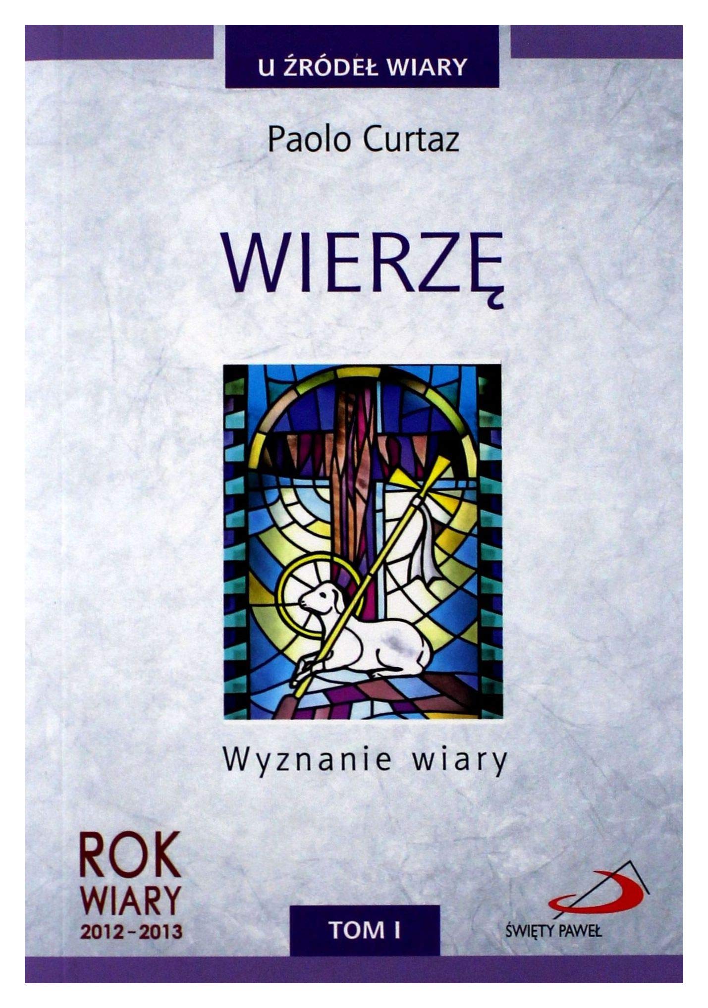 WierzÄ Wyznanie Wiary T.I U ĹšrĂldeĹ Wiary - Paolo Curtaz book