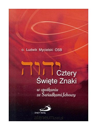 Cztery święte znaki. W spotkaniu ze Świadkami... Books