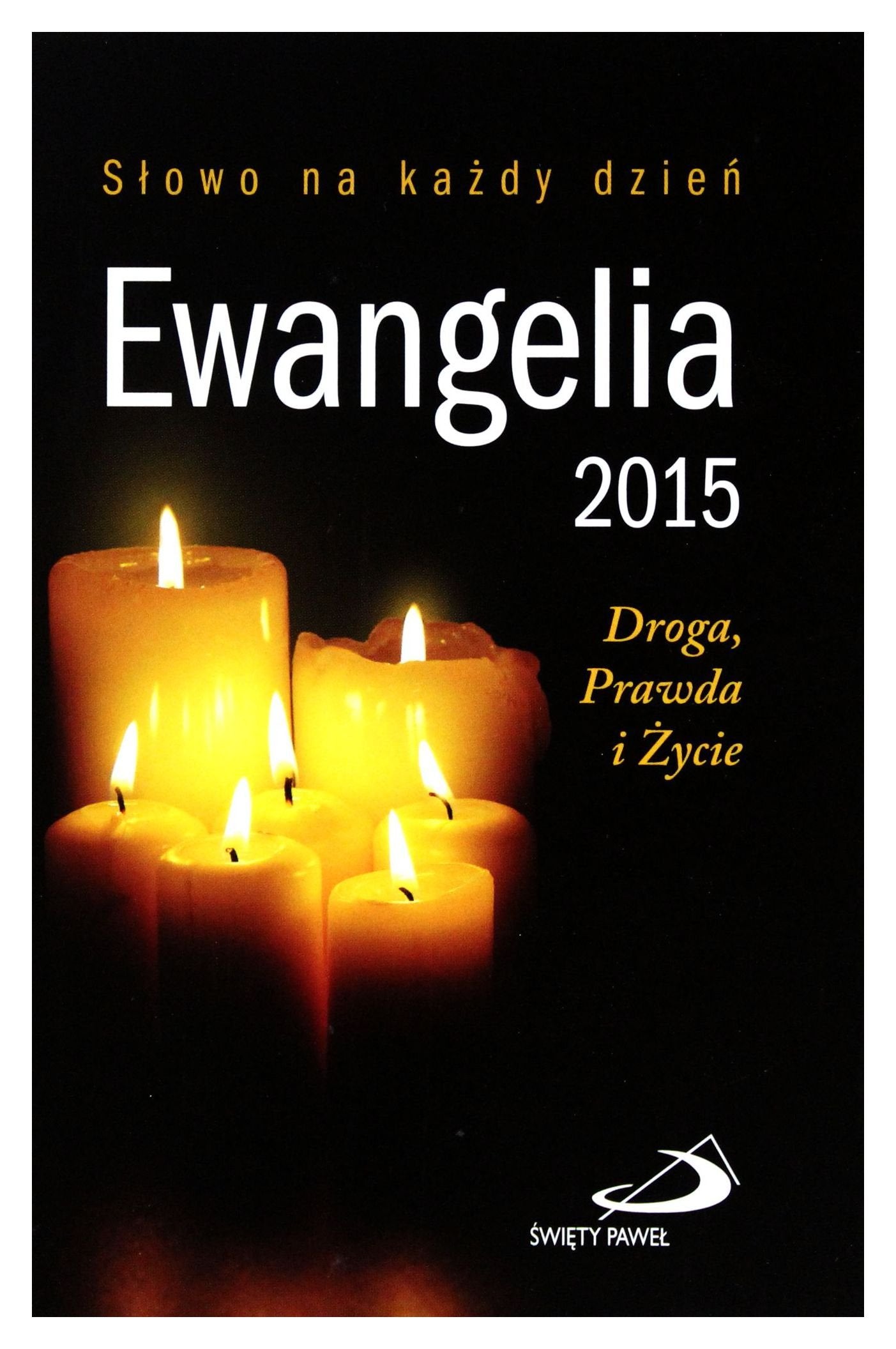 Ewangelia 2015 Droga, Prawda i Ĺťycie maĹ y format (twarda) Books