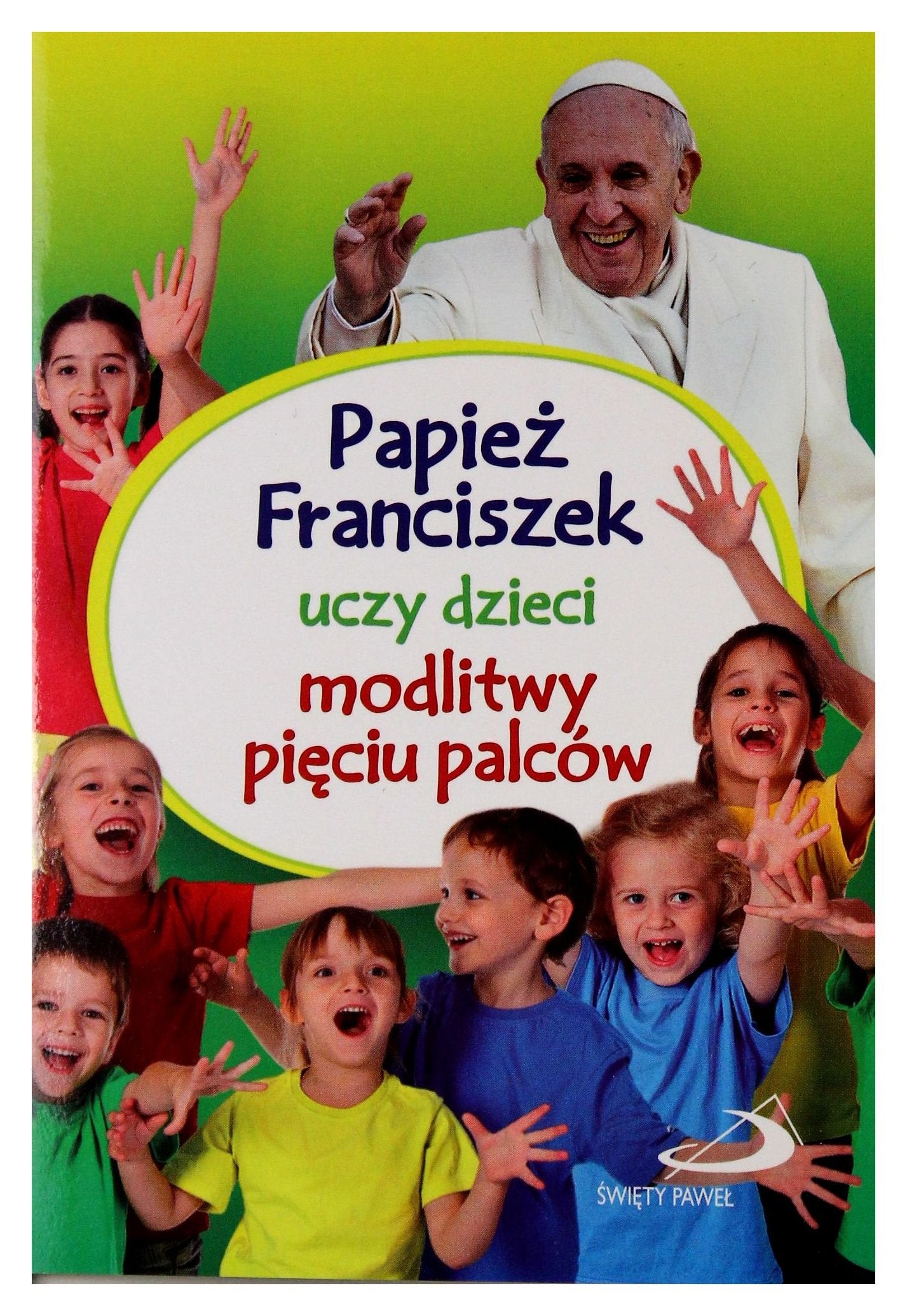PapieĹź Franciszek uczy dzieci modlitwy pięciu palcĂłw Books