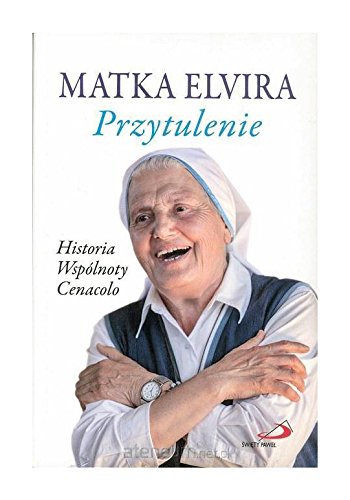 Przytulenie. Historia wspĂłlnoty Cenacolo Books
