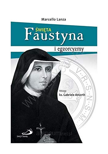 ĹwiÄta Faustyna i egzorcyzmy - Marcello Lanza Books
