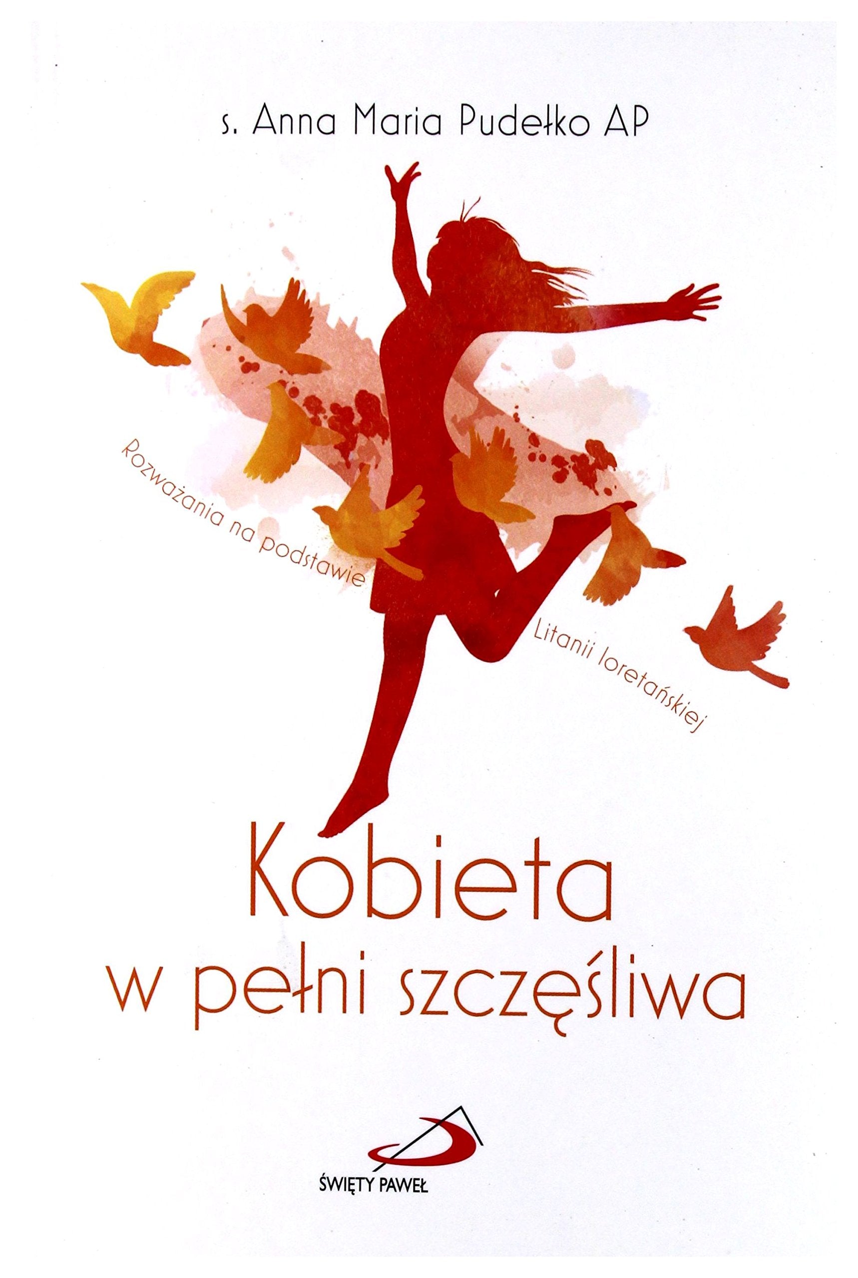 Kobieta w peĹni szczÄĹliwa - s. Anna Maria PudeĹko AP book