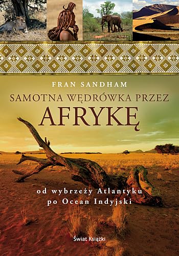 Samotna wędrówka przez Afrykę: od wybrzeży Atlantyku po Ocean Indyjski Books
