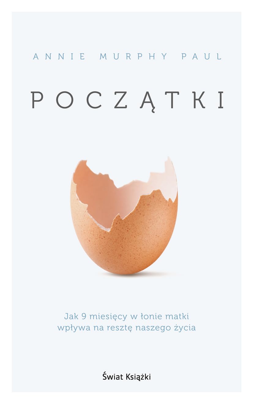 Początki: Jak 9 miesięcy w łonie matki wpływa na resztę naszego życia Books