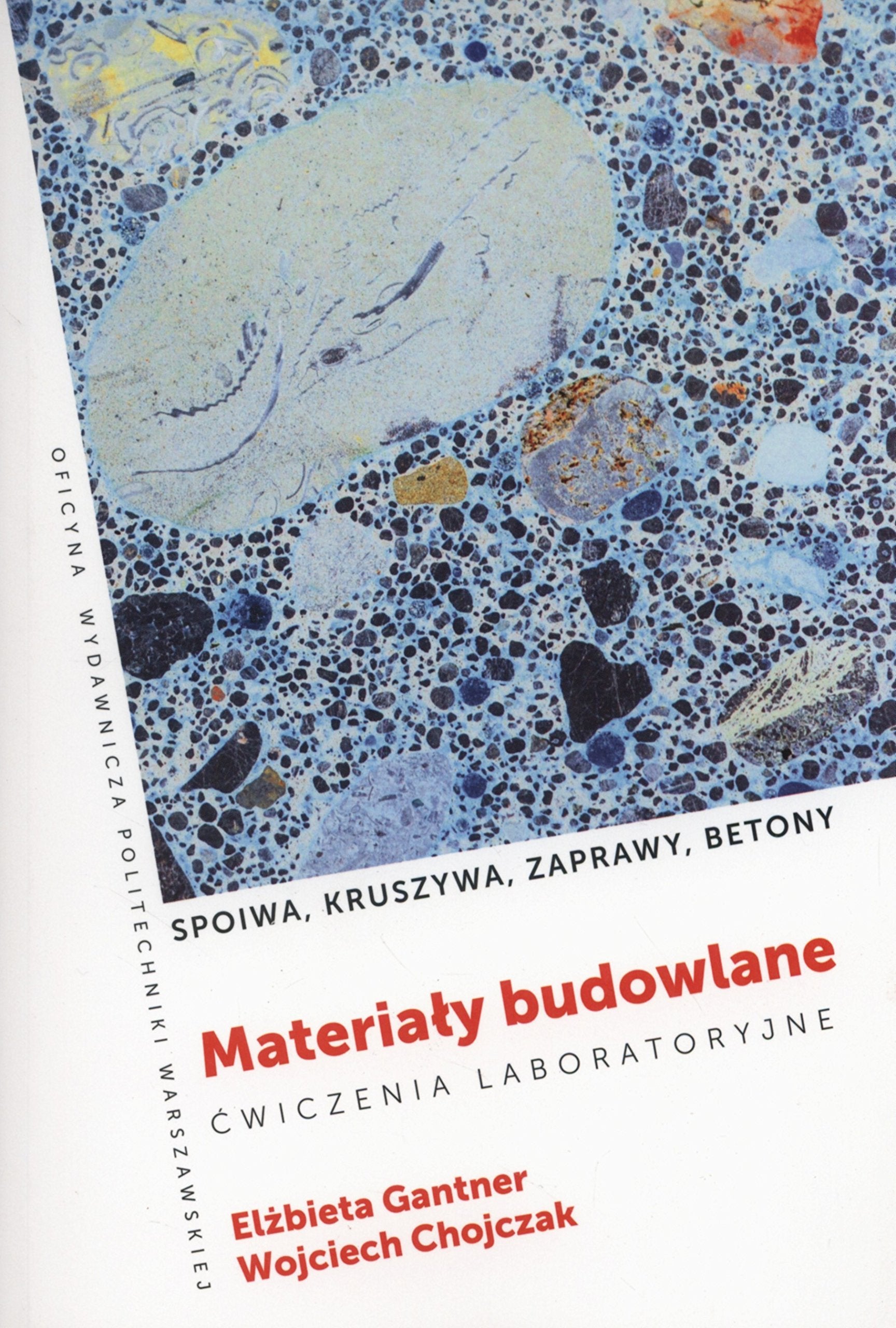 Materialy budowlane. Spoiwa, kruszywa, zaprawy: Ćwiczenia laboratoryjne Business & Technology