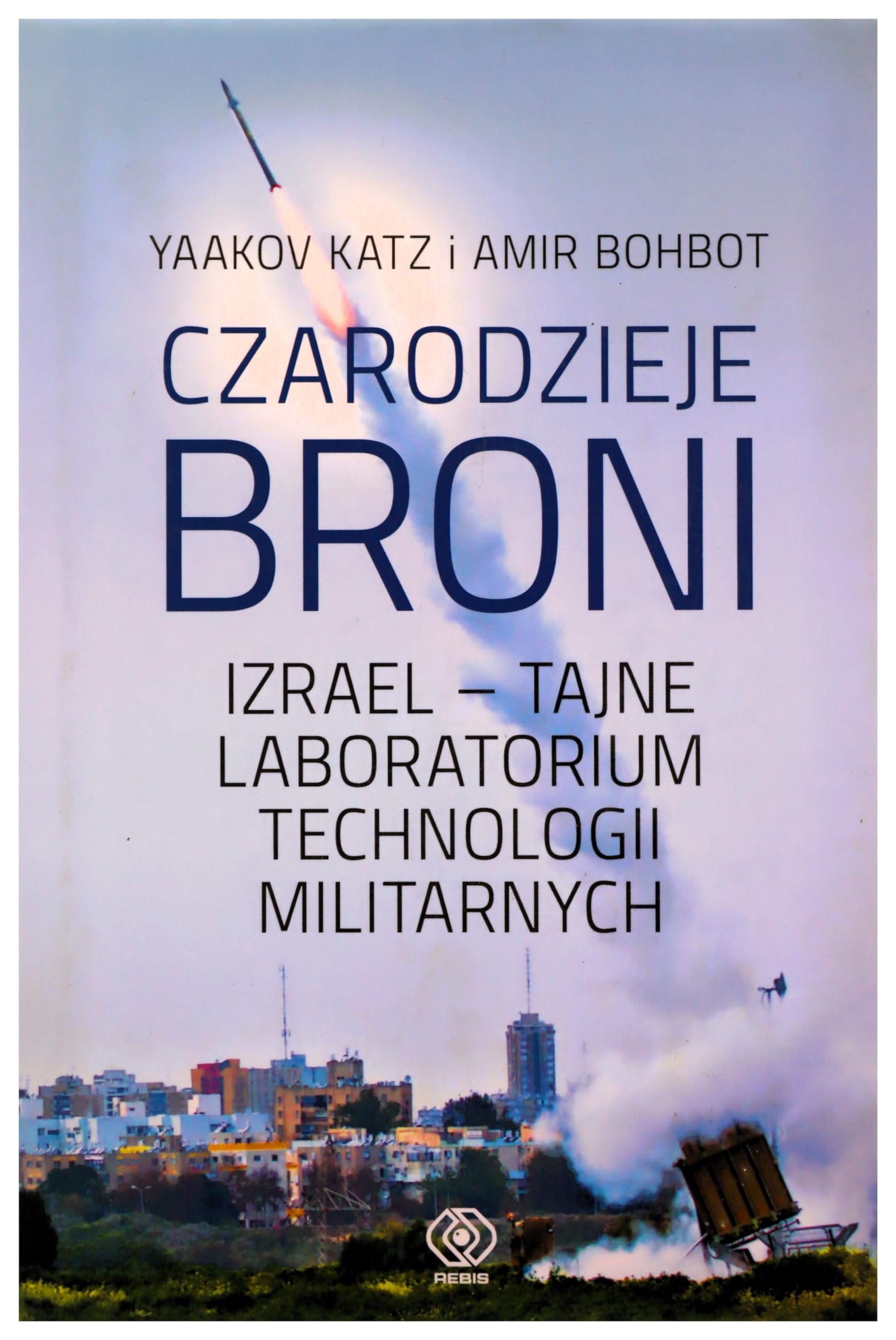 Czarodzieje broni: Izrael - tajne laboratorium technologii militarnych Books