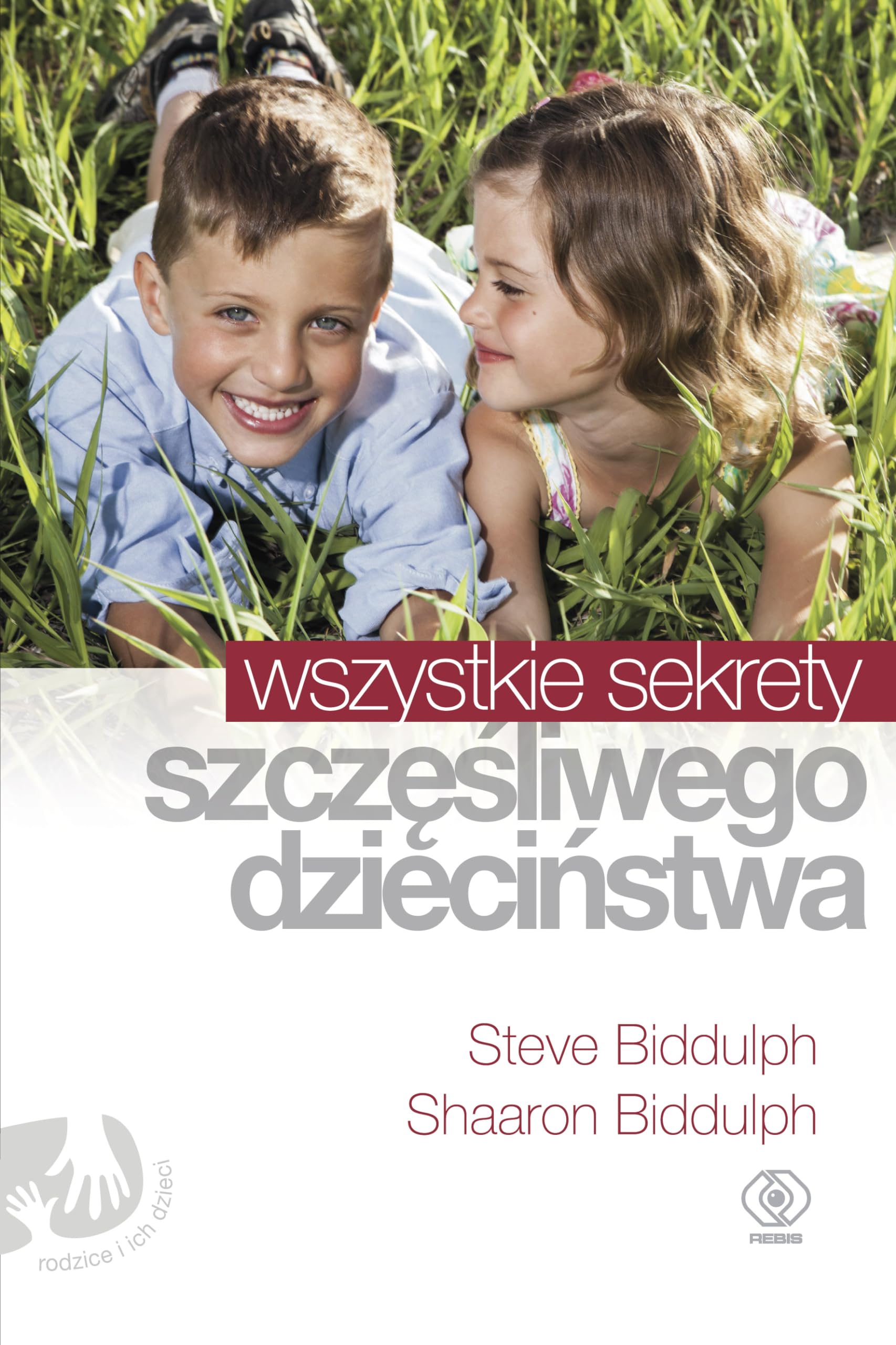 Wszystkie sekrety szczesliwego dziecinstwa Social Sciences