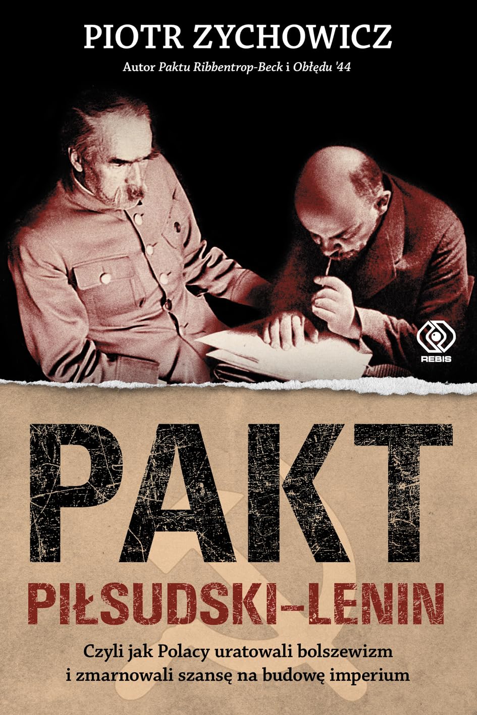 Pakt Pilsudski-Lenin: Czyli jak Polacy uratowali bolszewizm i zmarnowali szansę na budowę imperium Social Sciences