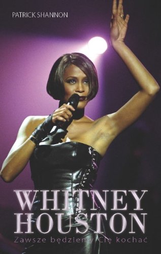 Whitney Houston: Zawsze będziemy Cię kochać book