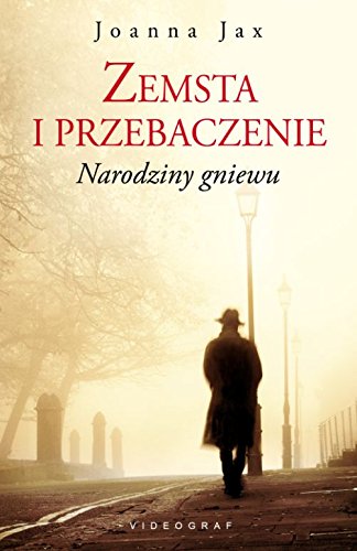 Zemsta i przebaczenie Tom 1. Narodziny gniewu Historical Fiction