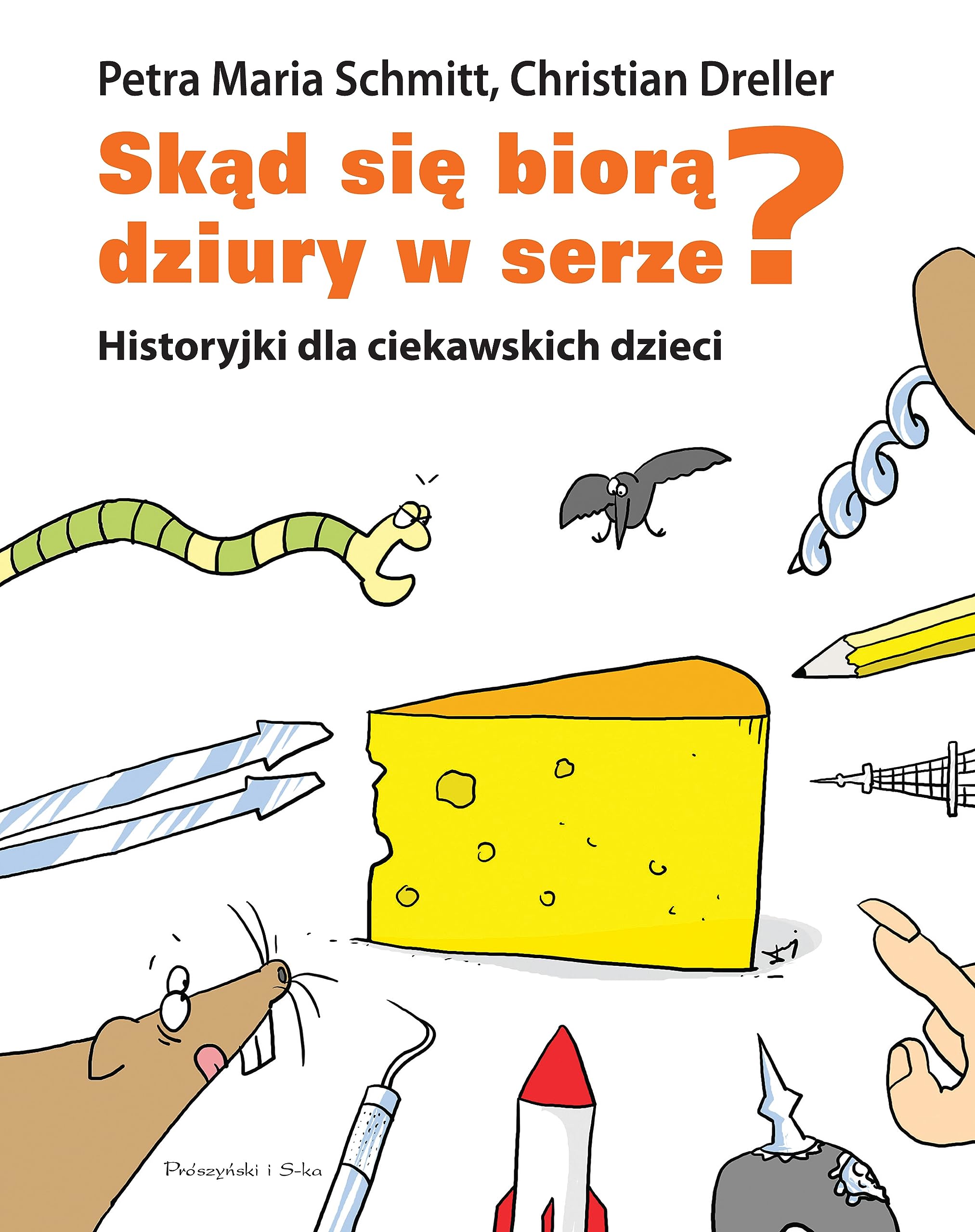 Skad sie biora dziury w serze?: Historyjki dla ciekawskich dzieci Books