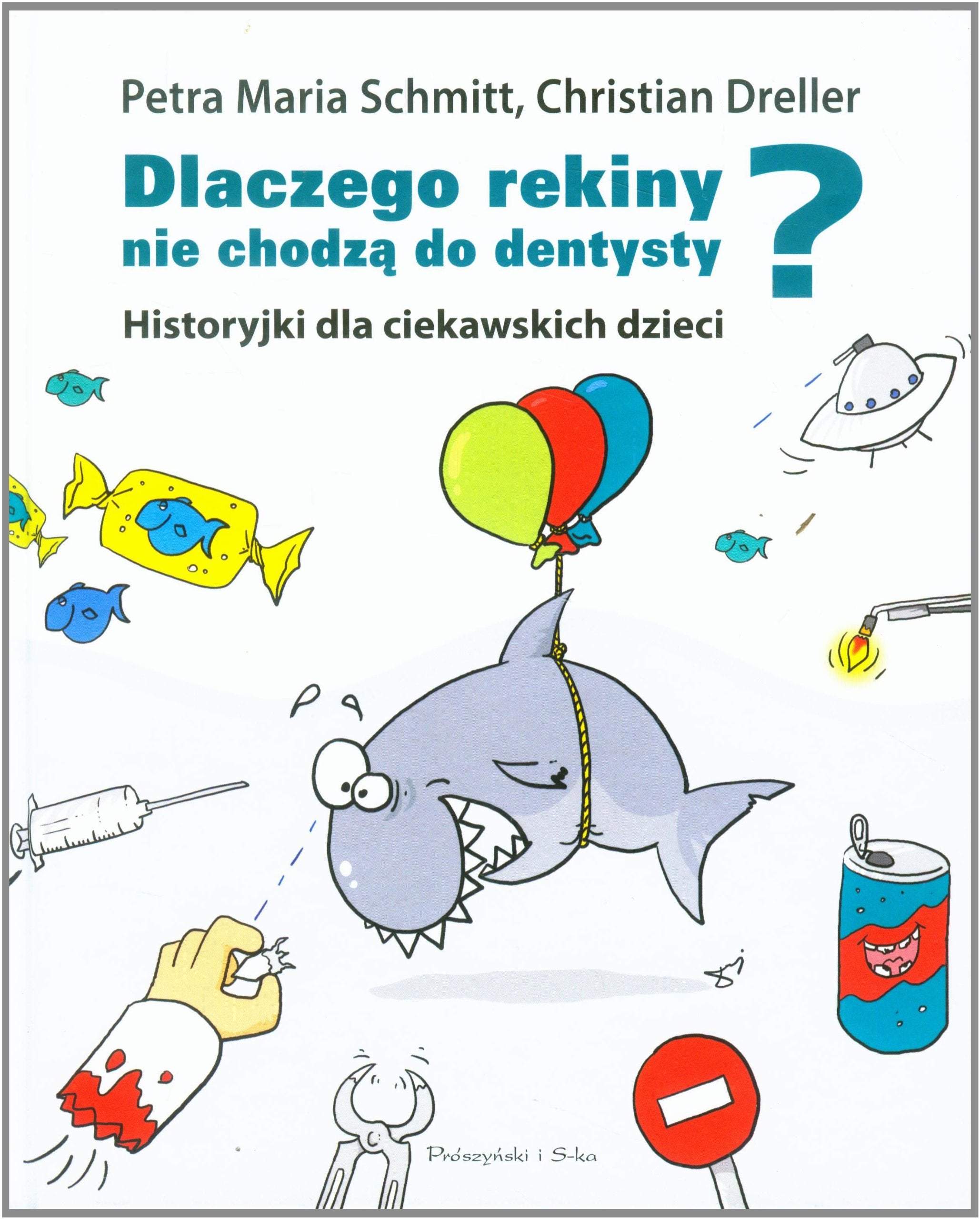 Dlaczego rekiny nie chodzą do dentysty (HISTORYJKI DLA CIEKAWSKICH DZIECI) Books