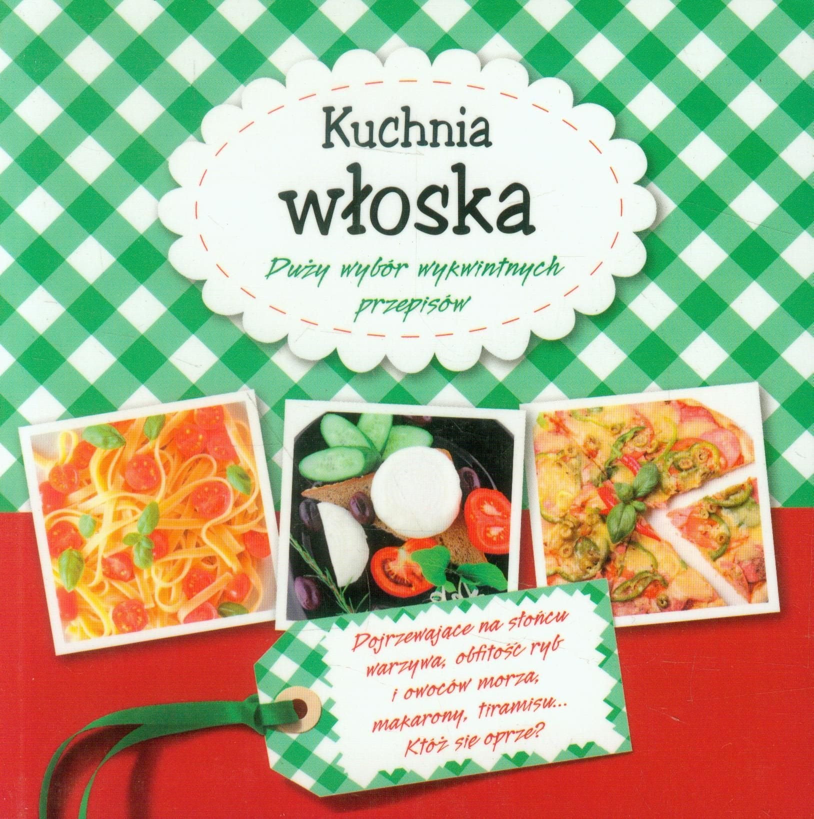 Kuchnia włoska: Duzy wybór wykwintnych przepisów Books