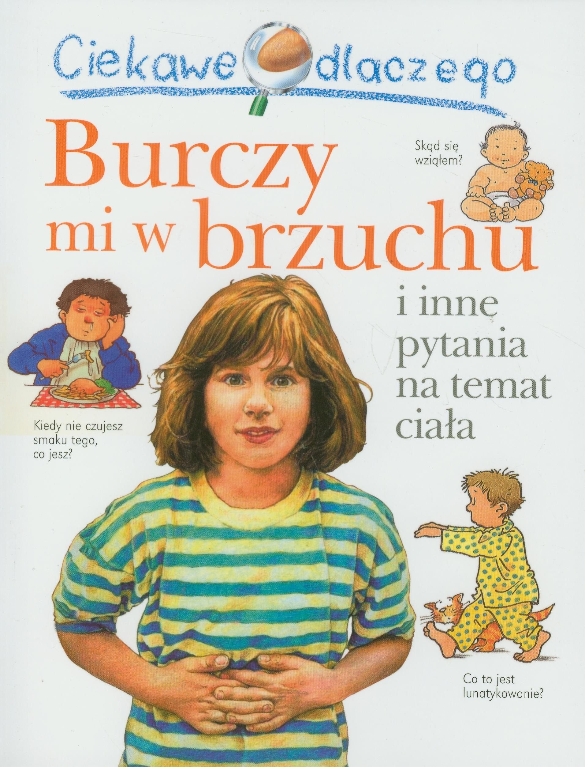 Ciekawe dlaczego Burczy mi w brzuchu: i inne pytania na temat ciała book