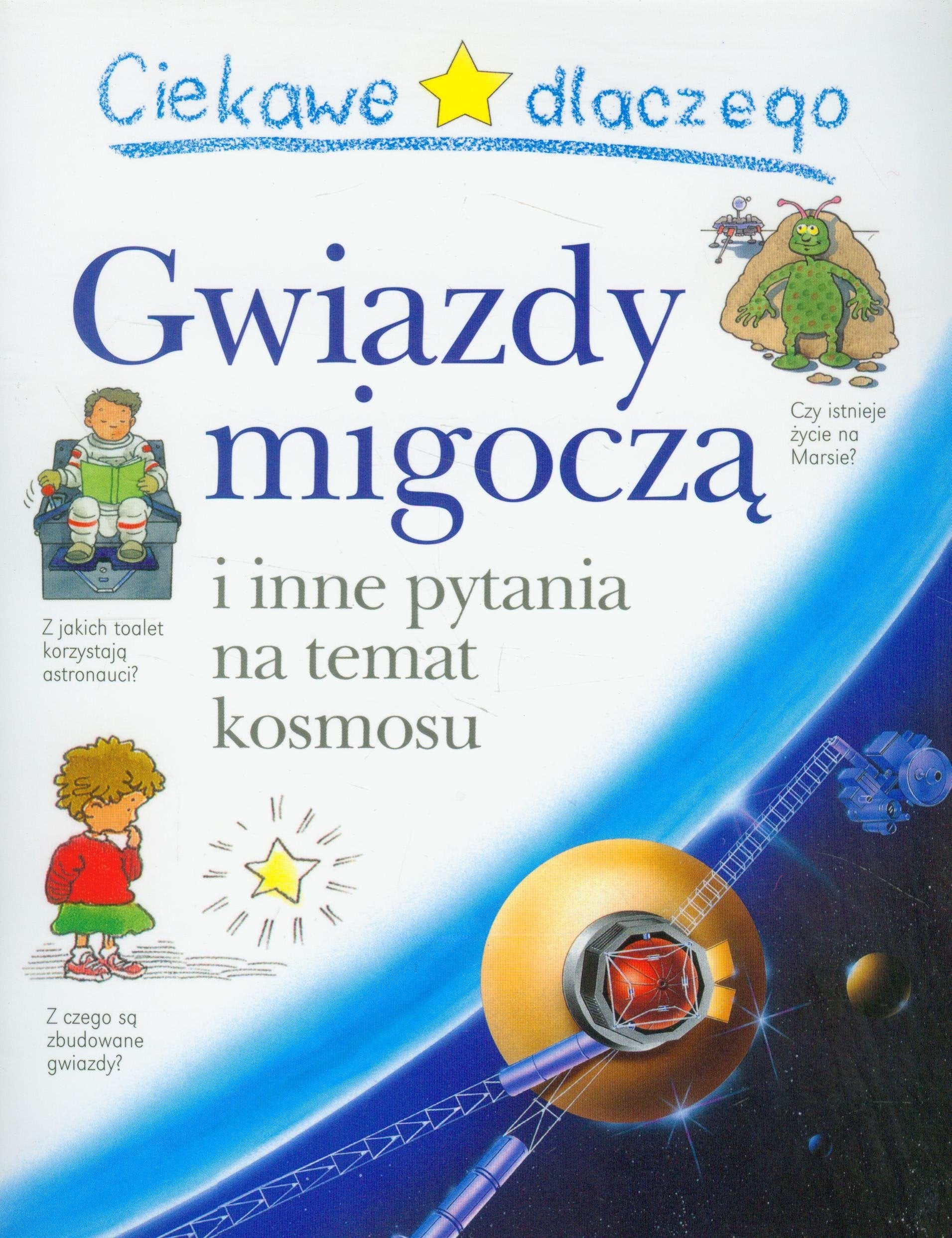 Ciekawe dlaczego gwiazdy migoczą i inne pytania na temat kosmosu Books