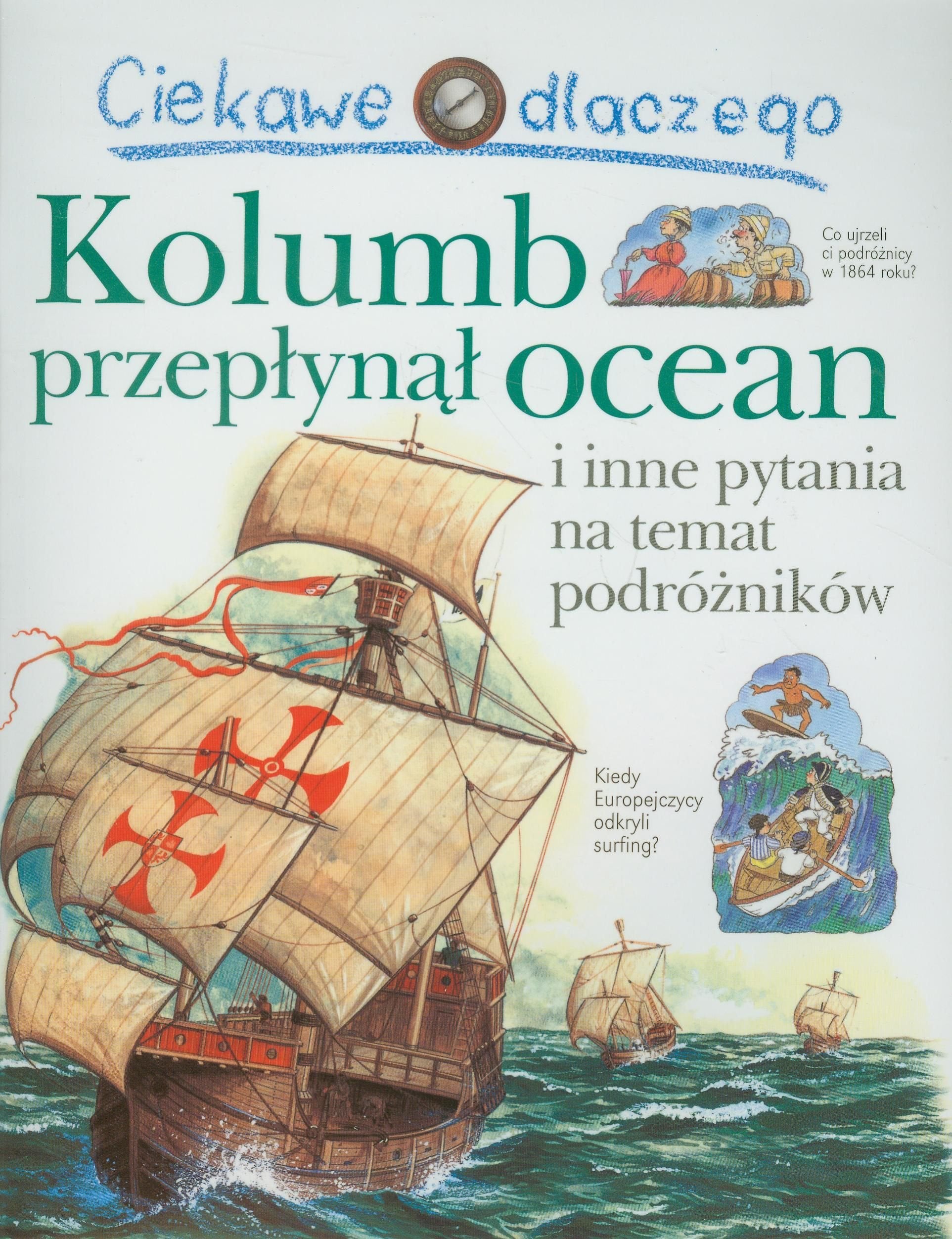 Ciekawe dlaczego Kolumb przepłynął ocean: i inne pytania na temat podróżników book