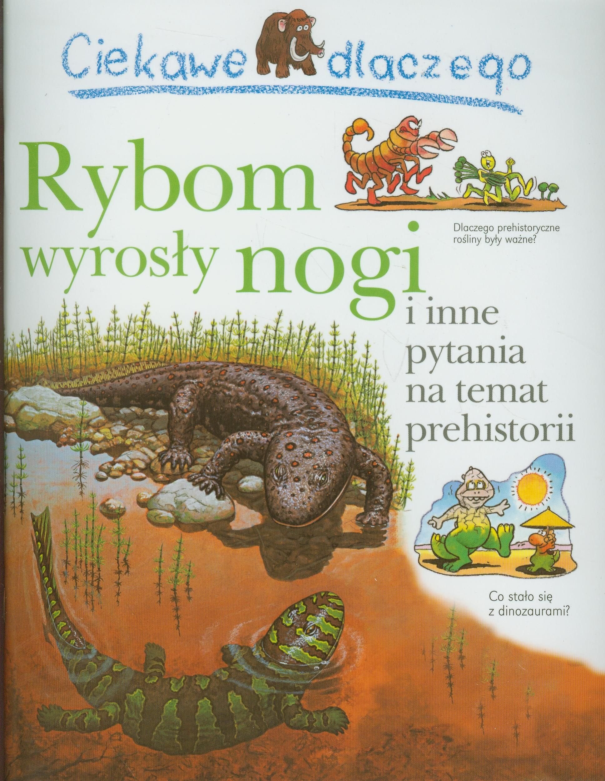 Ciekawe dlaczego Rybom wyrosły nogi: i inne pytania na temat prehistorii Books