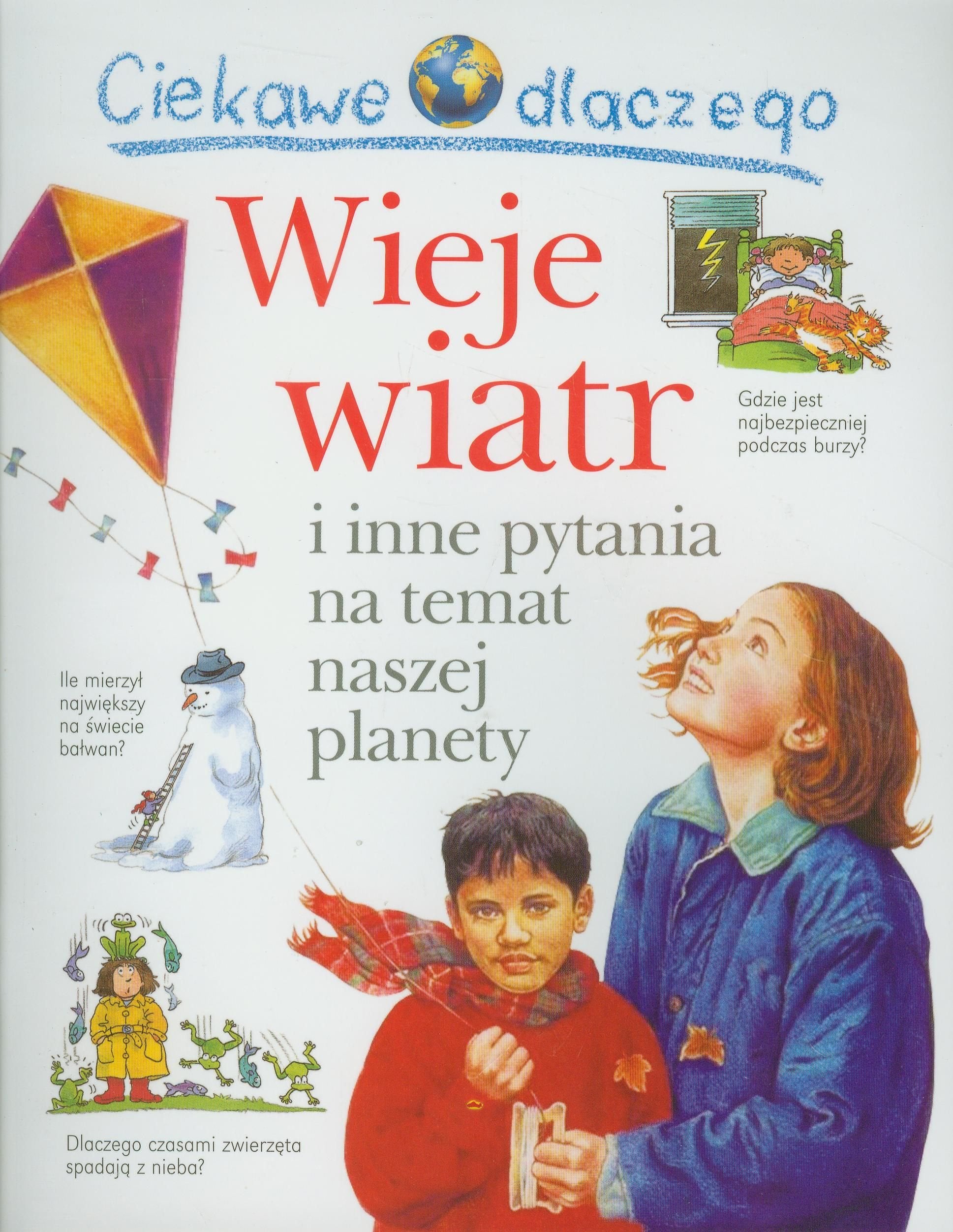 Ciekawe dlaczego Wieje wiatr: i inne pytania na temat naszej planety book