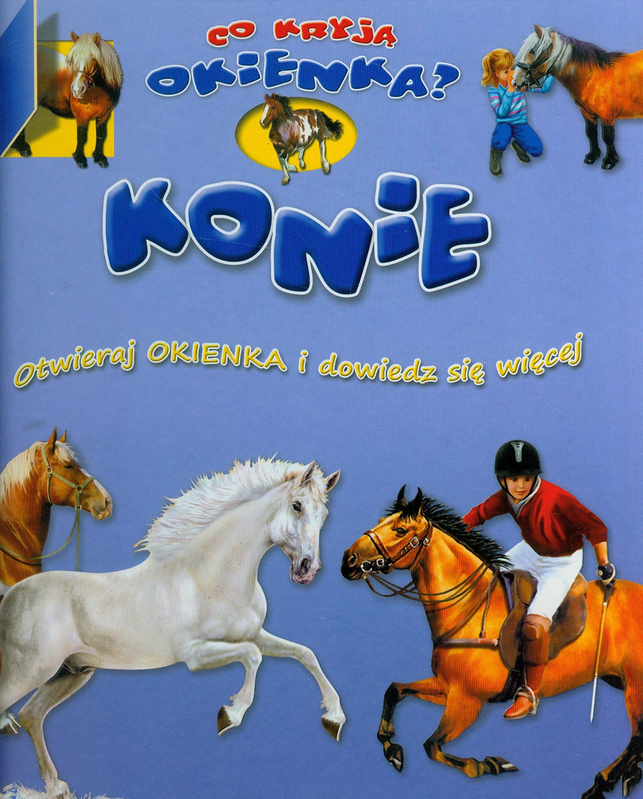 Konie Co kryją okienka?: Otwieraj okienka i dowiedz się więcej book