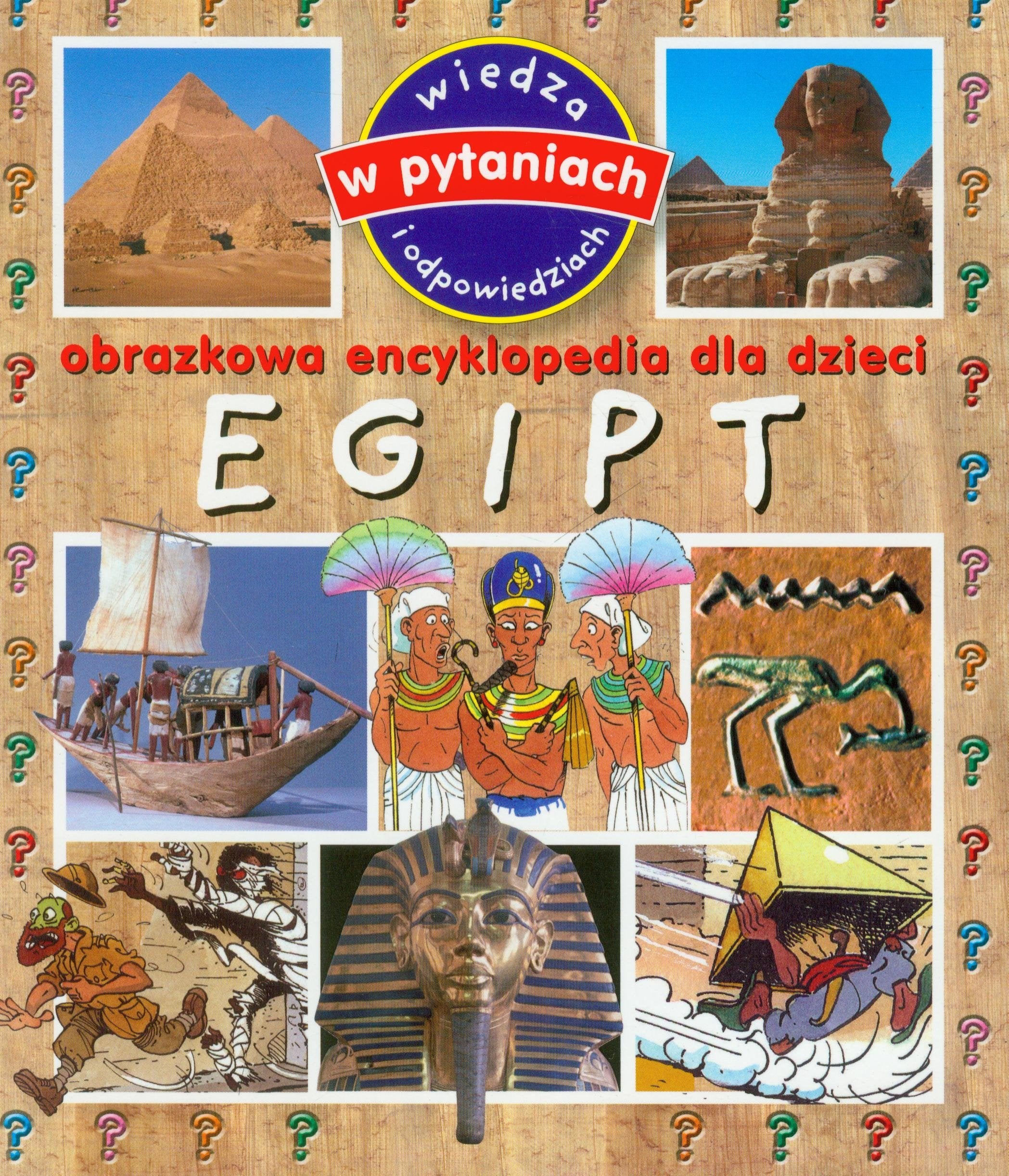 Egipt Obrazkowa encyklopedia dla dzieci (WIEDZA W PYTANIACH I ODPOWIEDZIACH) Books