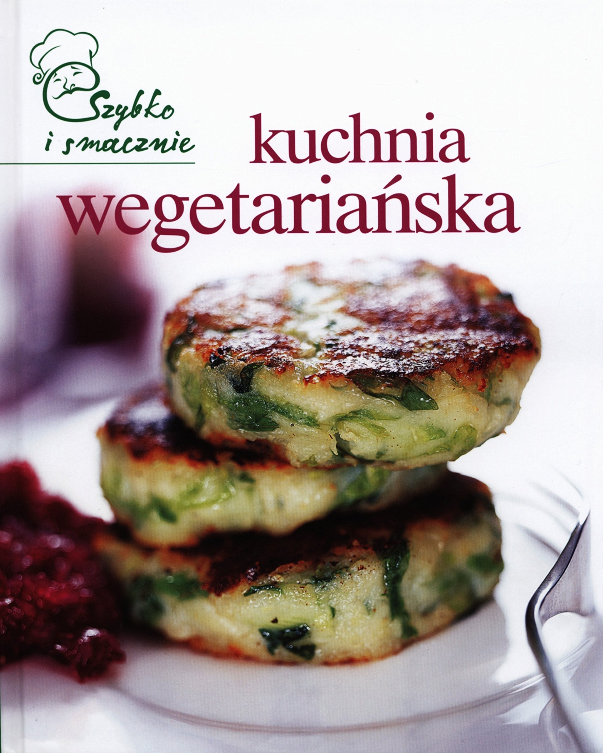 Kuchnia wegetariańska Szybko i smacznie book