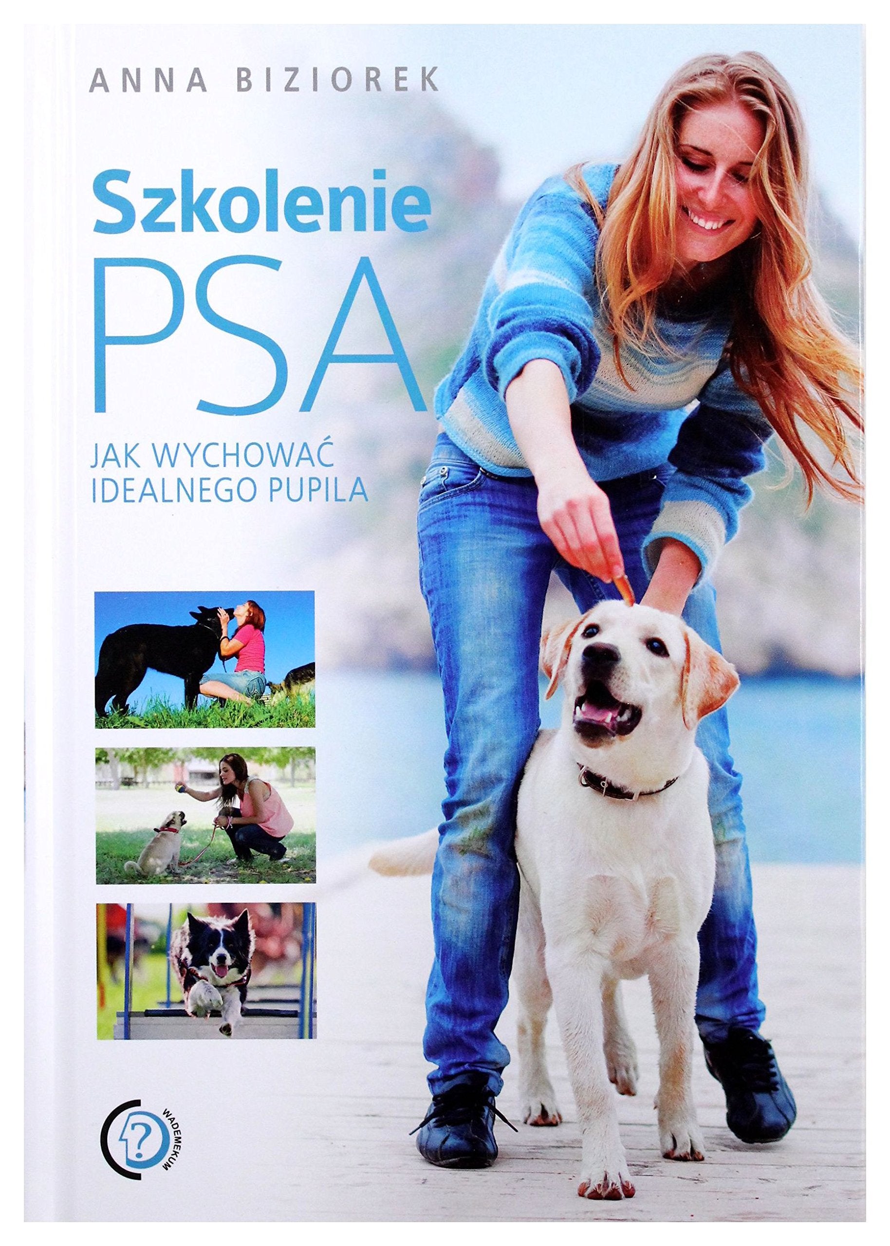 Szkolenie psa Jak wychować idealnego pupila Books
