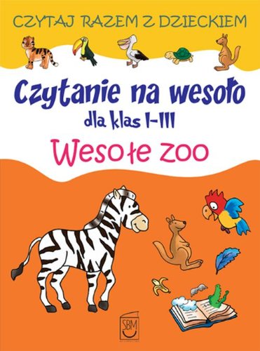 Czytanie na wesolo dla klas 1-3 Wesole zoo Books